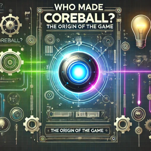 Who Made Coreball? The Origin of the Game