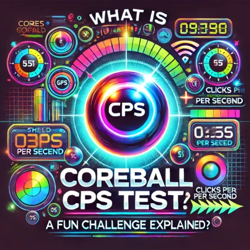 What is Coreball CPS Test? A Fun Challenge Explained