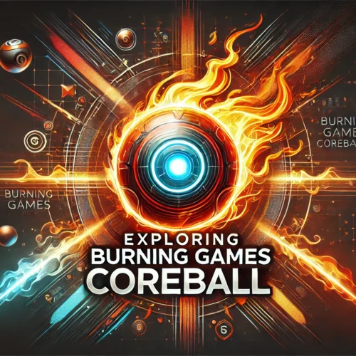 Exploring Coreball Game Variants: From Aaball to Burning Games