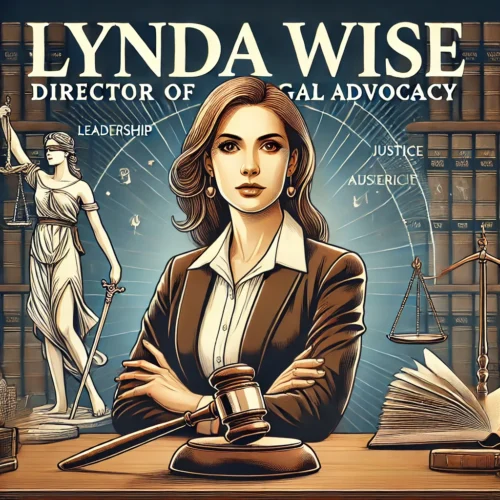 Lynda Wise Director of Legal Advocacy: Champion for Social Justice and Equality